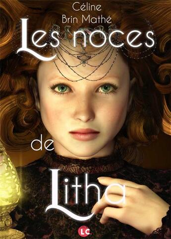 Couverture du livre « Les noces de Litha » de Brin Mathe Celine aux éditions Editions Lc