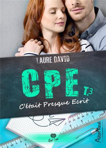 Couverture du livre « C'était presque écrit : CPE tome 3 » de David Laure aux éditions Alter Real