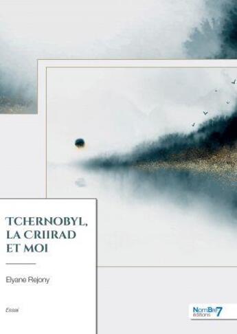 Couverture du livre « Tchernobyl, la Criirad, et moi » de Elyane Rejony aux éditions Nombre 7