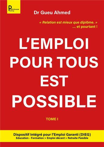 Couverture du livre « L'emploi pour tous est possible t.1 » de Gueu Appolinaire Gohogbeu aux éditions Publishroom Factory