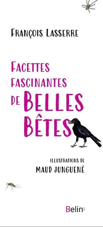 Couverture du livre « Facettes fascinantes de belles bêtes » de Francois Lasserre et Maud Junguene aux éditions Belin