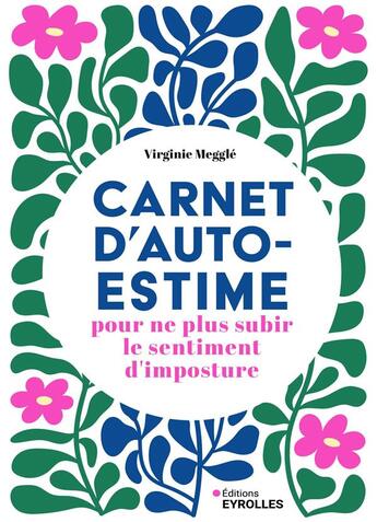 Couverture du livre « Carnet d'autoestime pour ne plus subir le sentiment d'imposture » de Virginie Megglé aux éditions Eyrolles