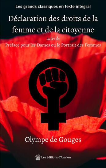 Couverture du livre « Déclaration des droits de la femme et de la citoyenne : les droits de la femme et de la citoyenne » de Olympe De Gouges aux éditions Les éditions D'avallon