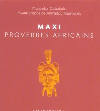 Couverture du livre « Maxi Proverbes Africains » de Kourouma-A aux éditions Marabout