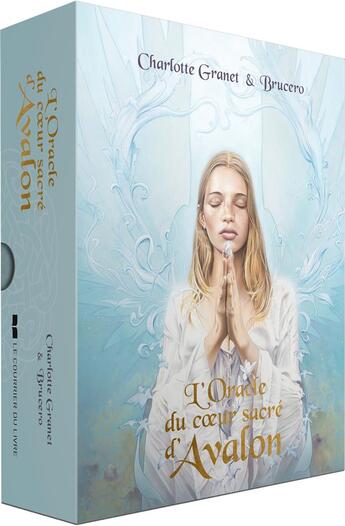 Couverture du livre « L'oracle du coeur sacré d'Avalon » de Brucero et Charlotte Granet aux éditions Courrier Du Livre