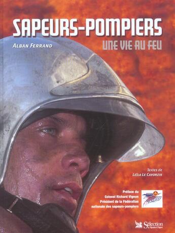 Couverture du livre « Sapeurs-pompiers, une vie au feu » de Leila Le Cavorzin et Alban Ferrand aux éditions Selection Du Reader's Digest