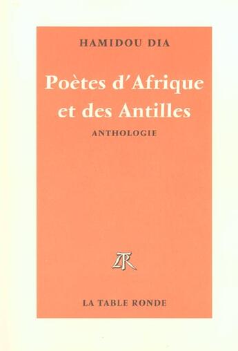 Couverture du livre « Poetes d'afrique et des antilles d'expression francaise - de la naissance a nos jours » de Hamidou Dia aux éditions Table Ronde