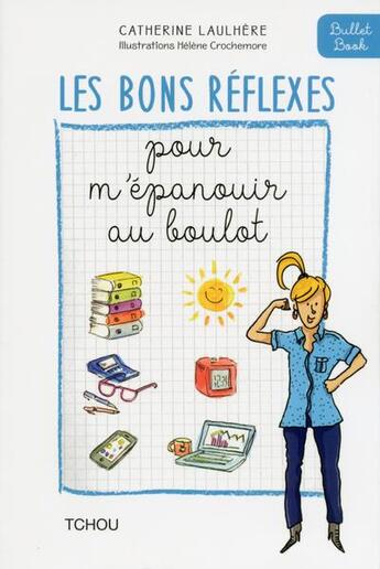 Couverture du livre « Les bons réflexes pour m'épanouir au boulot » de Helene Crochemore et Catherine Laulhere aux éditions Tchou