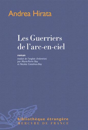 Couverture du livre « Les guerriers de l'arc-en-ciel » de Andrea Hirata aux éditions Mercure De France