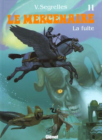 Couverture du livre « Le mercenaire Tome 11 : la fuite » de Vicente Segrelles aux éditions Glenat