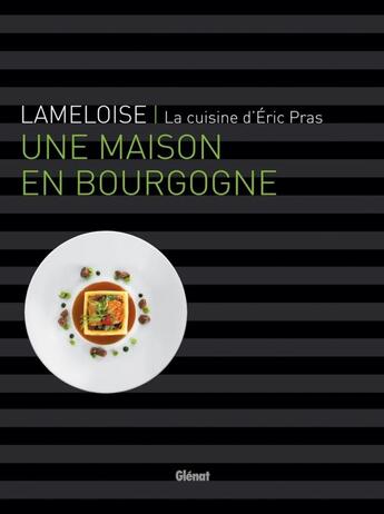 Couverture du livre « Lameloise ; la cuisine d'Eric Pras » de Eric Pras et Philippe Rossat et Matthieu Cellard aux éditions Glenat