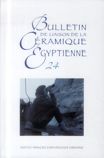 Couverture du livre « Bulletin de liaison du groupe international de la ceramique egyptienne 24 » de Sylvie Marchand aux éditions Ifao