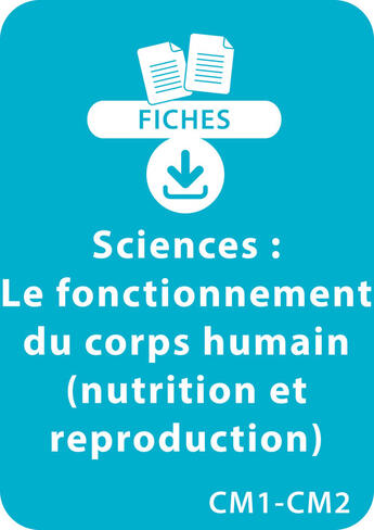 Couverture du livre « Sciences CM1/CM2 - Le fonctionnement du corps humain (nutrition et reproduction) » de Pascal Chauvel aux éditions Retz