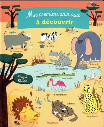 Couverture du livre « Mes premiers animaux à découvrir » de Magali Clavelet aux éditions Auzou