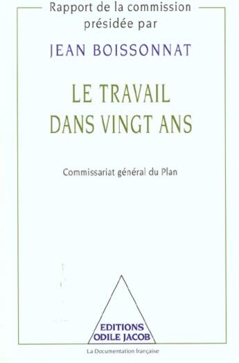 Couverture du livre « Le travail dans vingt ans - commissariat general du plan » de Jean Boissonnat aux éditions Odile Jacob