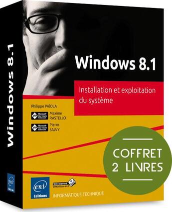 Couverture du livre « Windows 8.1 ; coffret de 2 livres : installation et exploitation du système » de Philippe Paiola et Pierre Salvy et Maxime Rastello aux éditions Eni