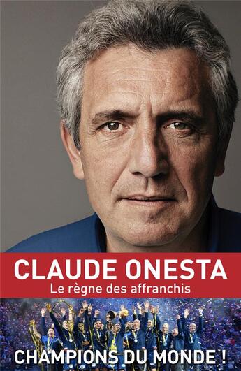 Couverture du livre « Le règne des affranchis » de Claude Onesta aux éditions Michel Lafon