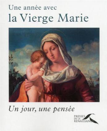 Couverture du livre « Une année avec la Vierge Marie » de Olivier Bonnassies aux éditions Presses De La Renaissance