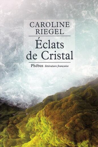 Couverture du livre « Éclats de cristal » de Riegel et Dedet aux éditions Phebus