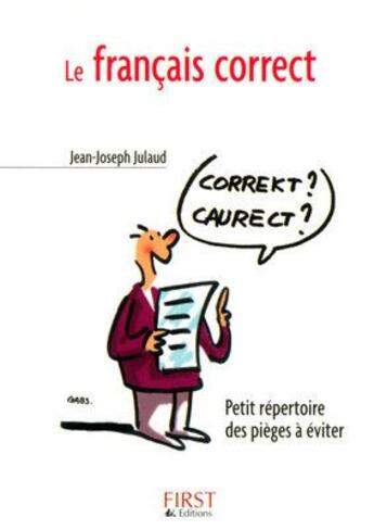 Couverture du livre « Le petit livre de le français correct » de Jean-Joseph Julaud aux éditions First