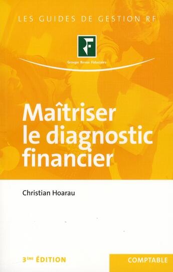 Couverture du livre « Maîtriser le diagnostic financier (3e édition) » de Christian Hoarau aux éditions Revue Fiduciaire