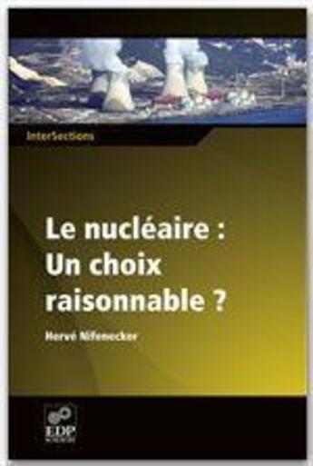 Couverture du livre « Le nucléaire, un choix raisonnable » de H. Nifenecker aux éditions Edp Sciences