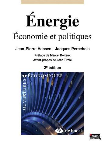 Couverture du livre « Énergie : économie et politiques (2e édition) » de Jean-Pierre Hansen et Percebois/Jacques aux éditions De Boeck Superieur