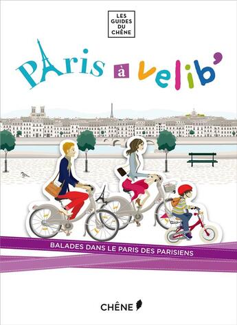 Couverture du livre « Paris à Vélib' ; balades dans le Paris des parisiens » de  aux éditions Chene