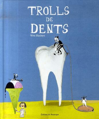 Couverture du livre « Trolls de dents » de Nina Blychert aux éditions Rouergue