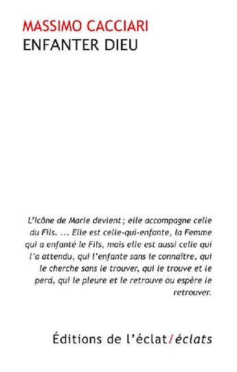 Couverture du livre « Enfanter Dieu : images et imaginaires de Marie » de Massimo Cacciari aux éditions Eclat