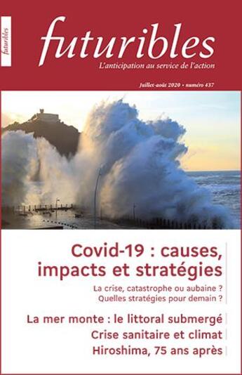 Couverture du livre « Futuribles 437, juillet-août 2020. Covid-19 : causes, impacts et stratégies : La mer monte : le littoral submergé » de Denis Lacroix et Julien Damon et Nicolas Rocle et Christian (De) Perthuis et Nicolas Berg aux éditions Futuribles