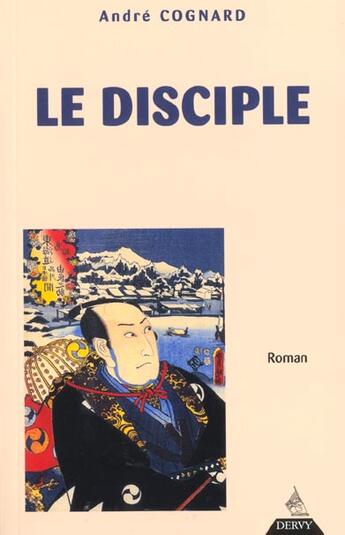 Couverture du livre « Le disciple » de Andre Cognard aux éditions Dervy