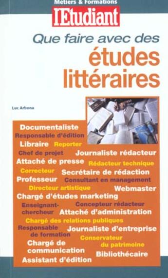 Couverture du livre « Que faire avec des études littéraires? » de Luc Arbona aux éditions L'etudiant