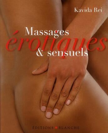 Couverture du livre « Massages érotiques & sensuels » de Rei Kavida aux éditions Blanche
