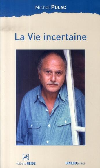 Couverture du livre « La vie incertaine » de Michel Polac aux éditions Ginkgo