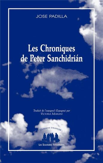 Couverture du livre « Les chroniques de pPeter Sanchidrian » de Jose Padilla aux éditions Solitaires Intempestifs