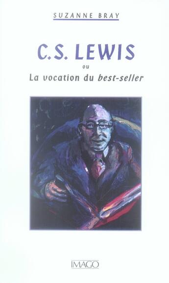 Couverture du livre « C.S. Lewis ou la vocation du best-seller » de Suzanne Bray aux éditions Imago