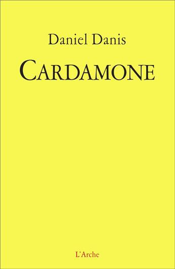 Couverture du livre « Cardamone » de Daniel Danis aux éditions L'arche