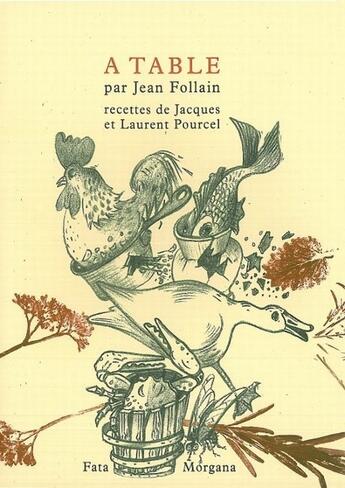 Couverture du livre « À table ; recettes de Jacques et Laurent Pourcel » de Follain/Nadaud aux éditions Fata Morgana