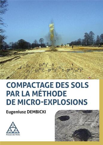 Couverture du livre « Compactage des sols par la méthode de micro-explosions » de Eugeniusz Dembicki et Michel Wojnarowicz aux éditions Presses Ecole Nationale Ponts Chaussees