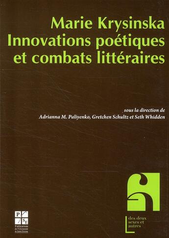 Couverture du livre « Marie Krysinska ; innovations poétiques et combats littéraires » de Seth Widden et Gretchen Schultz et Adrianna M. Paliyenko aux éditions Pu De Saint Etienne