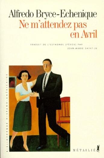 Couverture du livre « Ne m'attendez pas en avril » de Alfredo Bryce-Echenique aux éditions Metailie