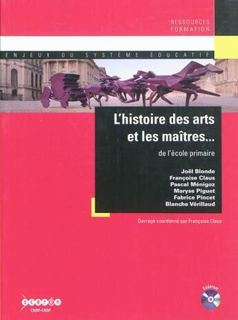 Couverture du livre « L'histoire des arts et les maitres... de l'ecole primaire » de Claus/Rohan-Csermak aux éditions Crdp De Toulouse