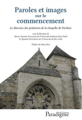 Couverture du livre « Paroles et images sur le commencement ; le discours des peintures de la chapelle de Merléac » de Xavier-Laurent Salvador et Jeanette Patterson aux éditions Paradigme