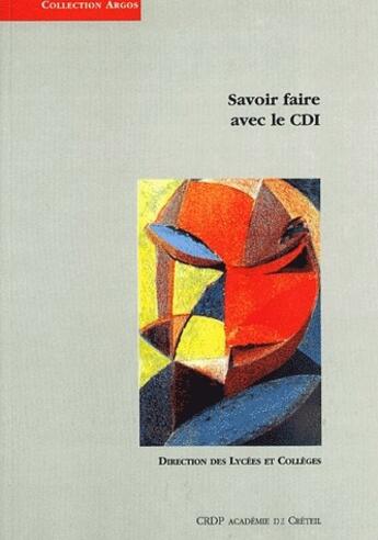 Couverture du livre « Savoir faire avec le CDI » de Direction Des Lycees Et Colleges aux éditions Canope Cndp