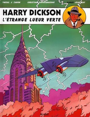 Couverture du livre « Harry Dickson Tome 5 : l'étrange lueur verte » de Christian Vanderhaeghe et Pascal Zanon aux éditions Arts Et Bd