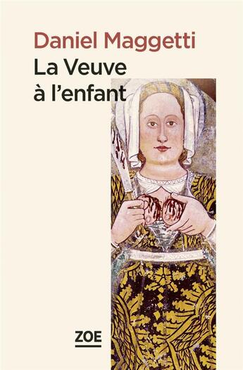 Couverture du livre « La veuve à l'enfant » de Daniel Maggetti aux éditions Zoe