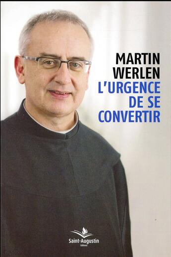 Couverture du livre « L'urgence de se convertir » de Martin Werlen aux éditions Saint Augustin