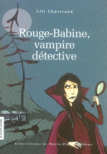 Couverture du livre « Rouge-babine, vampire détective » de Lili Chartrand aux éditions La Courte Echelle