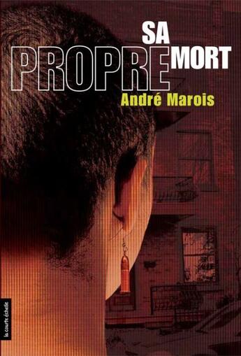 Couverture du livre « Sa propre mort » de Andre Marois aux éditions La Courte Echelle